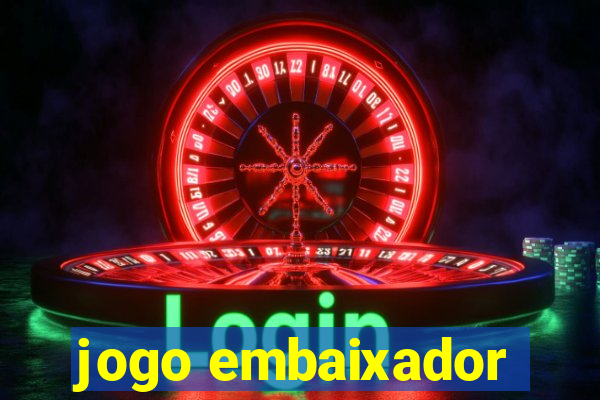 jogo embaixador